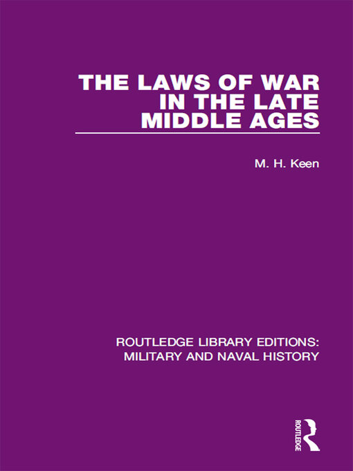 Title details for The Laws of War in the Late Middle Ages by Maurice Keen - Available